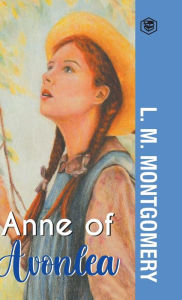 Title: Anne of Avonlea, Author: L M Montgomery