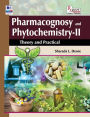 Pharmacognosy and Phytochemistry II: Theory and Practical