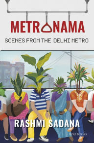 Title: Metronama: Scenes from the Delhi Metro, Author: Rashmi Sadana