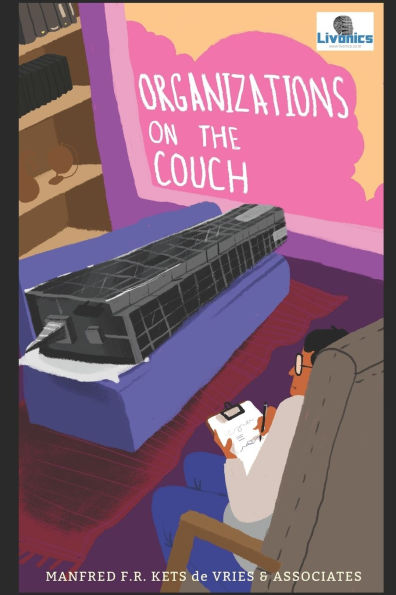 Organizations On The Couch: A Clinical Perspective on Organizational Dynamics