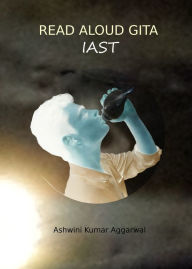 Title: Read Aloud Gita IAST, Author: Ashwini Kumar Aggarwal