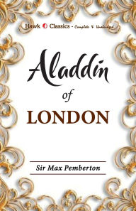 Title: Aladdin of London, Author: Max Pemberton