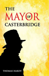 Title: The Mayor of Casterbridge, Author: Thomas Hardy