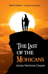 Title: The Last of the Mohicans, Author: James Fenimore Cooper