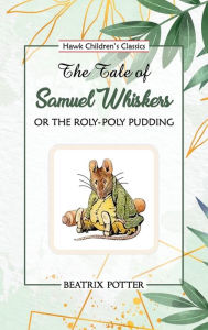 Title: The Tale of Samuel Whiskers, Author: Beatrix Potter