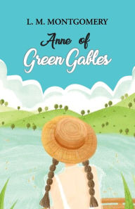 Title: Anne of Green Gables, Author: Lucy Maud Montgomery