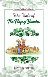 Title: The Tale of Flopsy Bunnies, Author: Beatrix Potter