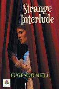 Title: Strange Interlude, Author: Eugene O'Neill