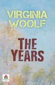 Title: The Years, Author: Virginia Woolf