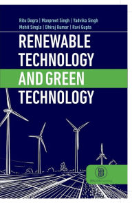 Title: Renewable Energy and Green Technology (A Textbook for Agricultural Engineering and Agriculture Students), Author: Ritu Dogra