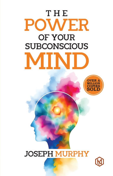 The Power of Your Subconcious Mind Develop a Positive Mindset Build Resilience and Confidence Improve Relationships Overall well-being