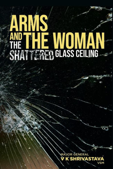 Arms and The Woman: Shattered Glass Ceiling