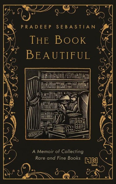 The Book Beautiful: A Memoir of Collecting Rare and Fine Books