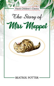 Title: The Story of Miss Moppet, Author: Beatrix Potter