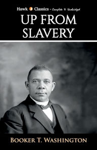 Title: Up From Slavery, Author: Booker T. Washington