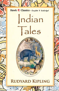 Title: Indian Tales, Author: Rudyard Kipling