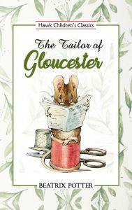 Title: The Tailor of Gloucester, Author: Beatrix Potter