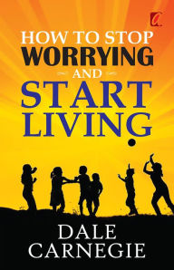 Title: How to stop worrying and Start living, Author: Dale Carnegie