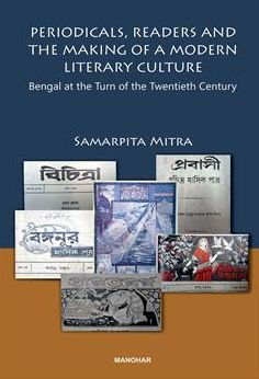 Periodicals, Readers and the Making of a Modern Literary Culture: Bengal at the Turn of the Twentieth Century