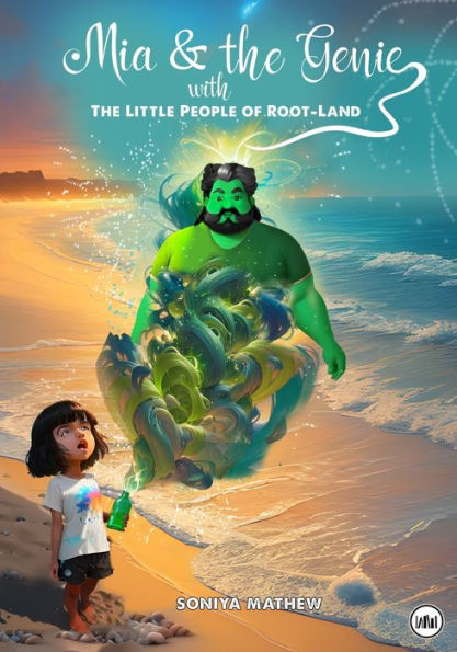 Mia and the Genie: The Little People of Root-Land