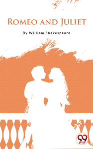 Title: Romeo And Juliet, Author: William Shakespeare