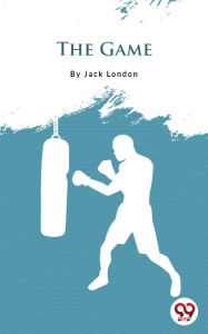 Title: The Game, Author: Jack London