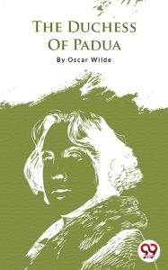 Title: The Duchess Of Padua, Author: Oscar Wilde