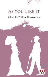 Title: As You Like It, Author: William Shakespeare