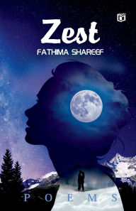 Title: Zest, Author: Fathima Shareef