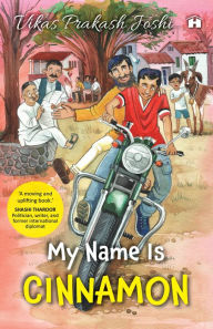 Title: My Name Is Cinnamon, Author: Vikas Prakash Joshi