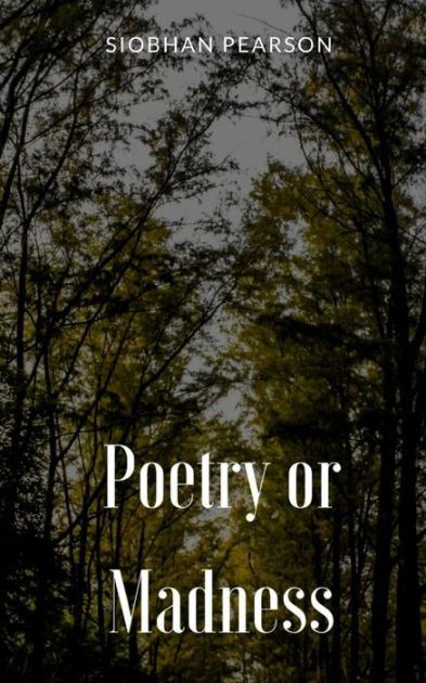 Poetry or Madness? by Siobhan Pearson, Paperback | Barnes & Noble®