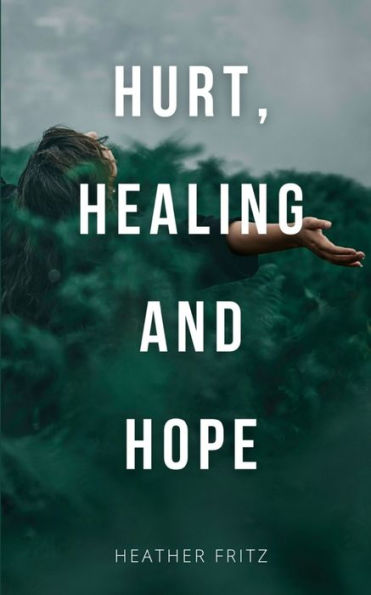 Hurt, Healing, and Hope