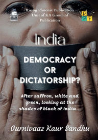 Title: India: Democracy or Dictatorship?, Author: Nivaaz Sandhu