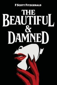 Title: The Beautiful & Damned, Author: F. Scott Fitzgerald