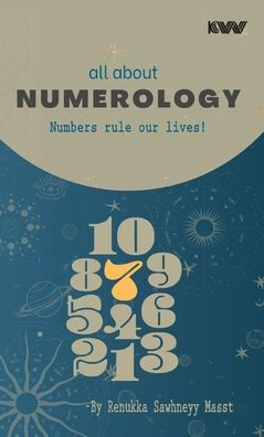 all about NUMEROLOGY: Numbers rule our lives!