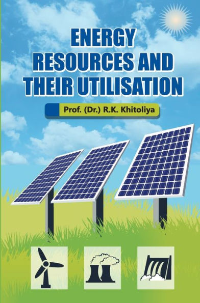 Energy Resources and their Utilisation