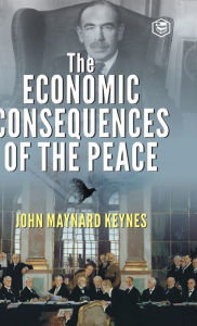 Title: The Economic Consequences of the Peace, Author: John Maynard Keynes