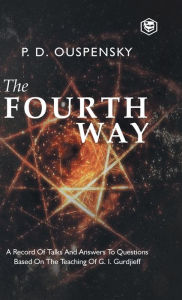 Title: The Fourth Way, Author: P D Ouspensky