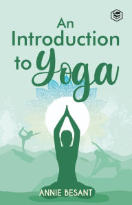 Title: An Introduction to Yoga, Author: Annie Besant