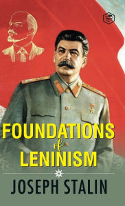 Title: The Foundations of Leninism, Author: J V Stalin