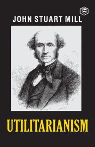 Title: Utilitarianism, Author: John Stuart Mill