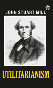 Title: Utilitarianism, Author: John Stuart Mill