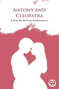 Title: Antony And Cleopatra, Author: William Shakespeare