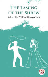 Title: The Taming Of The Shrew, Author: William Shakespeare