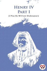 Title: Henry IV Part-I, Author: William Shakespeare