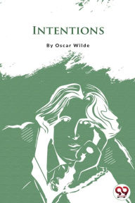 Title: Intentions, Author: Oscar Wilde