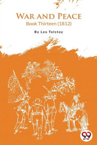 Title: War and Peace BOOK 13, Author: Leo Tolstoy