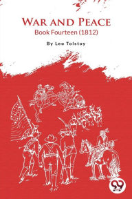 Title: War and Peace BOOK 14, Author: Leo Tolstoy