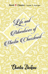 Title: Life and Adventures of Martin Chuzzlewit, Author: Charles Dickens