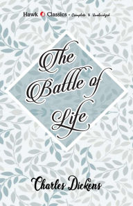 Title: The Battle of Life, Author: Charles Dickens